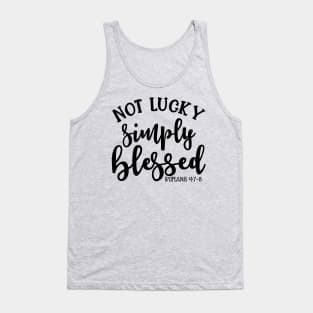 Not Lucky Simply Blessed Christian Faith Mom Cute Tank Top